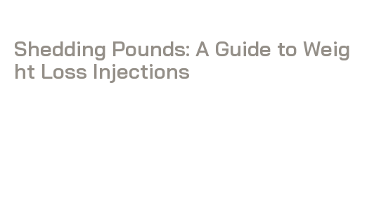 Shedding Pounds: A Guide to Weight Loss Injections - La Grande Lessive