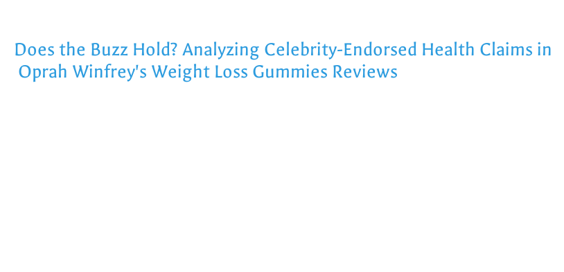 oprah winfrey weight loss gummy Image 4