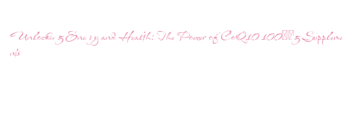 Unlocking Energy and Health: The Power of CoQ10 100 mg Supplements - La ...